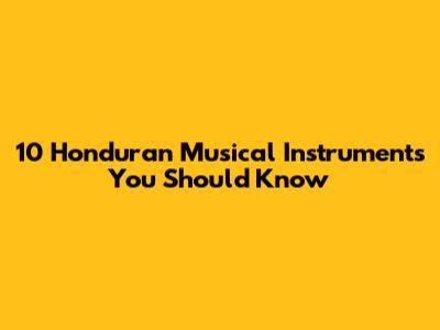 10 Honduran Musical Instruments You Should Know