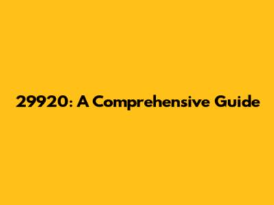 29920: A Comprehensive Guide