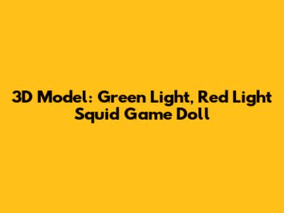 3D Model: Green Light, Red Light Squid Game Doll