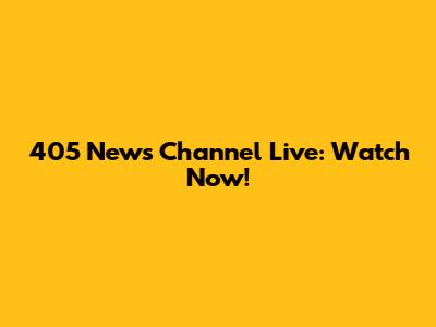 405 News Channel Live: Watch Now!
