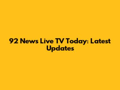 92 News Live TV Today: Latest Updates