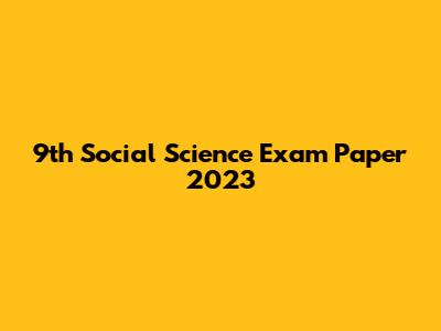 9th Social Science Exam Paper 2023