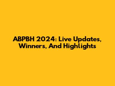 ABPBH 2024: Live Updates, Winners, And Highlights