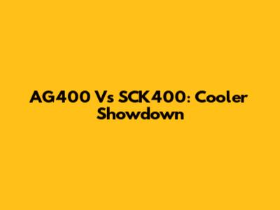 AG400 Vs SCK400: Cooler Showdown
