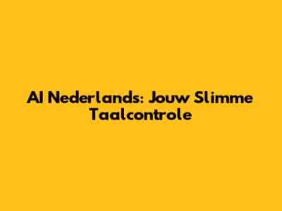 AI Nederlands: Jouw Slimme Taalcontrole