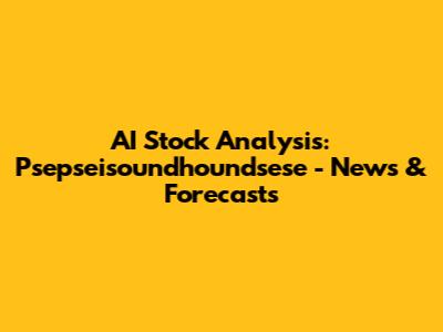 AI Stock Analysis: Psepseisoundhoundsese - News & Forecasts
