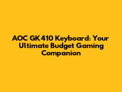 AOC GK410 Keyboard: Your Ultimate Budget Gaming Companion