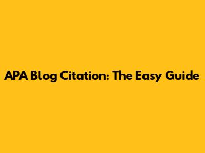 APA Blog Citation: The Easy Guide