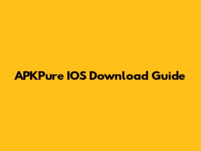 APKPure IOS Download Guide