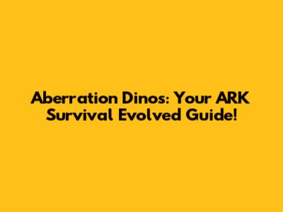 Aberration Dinos: Your ARK Survival Evolved Guide!
