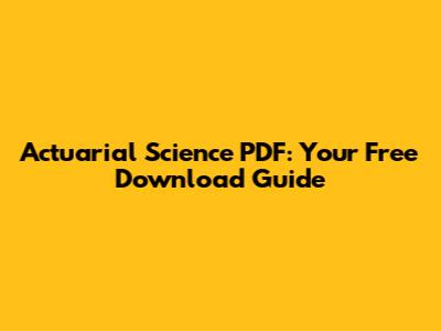 Actuarial Science PDF: Your Free Download Guide