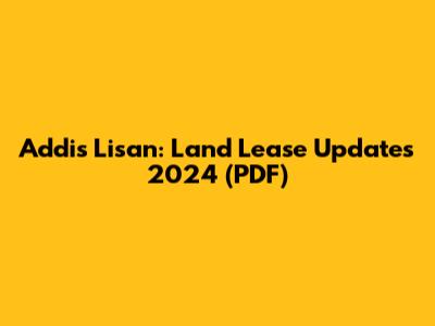 Addis Lisan: Land Lease Updates 2024 (PDF)