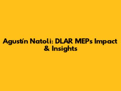 Agustín Natoli: DLAR MEP's Impact & Insights