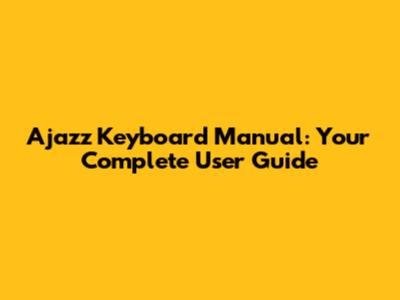 Ajazz Keyboard Manual: Your Complete User Guide