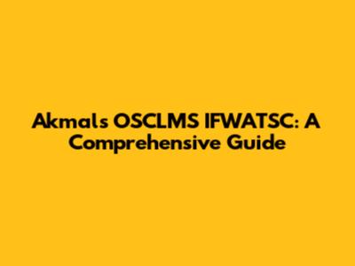 Akmal's OSCLMS IFWATSC: A Comprehensive Guide