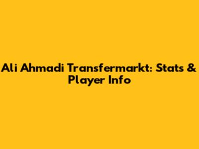 Ali Ahmadi Transfermarkt: Stats & Player Info
