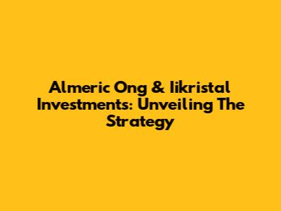 Almeric Ong & Iikristal Investments: Unveiling The Strategy