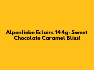 Alpenliebe Eclairs 144g: Sweet Chocolate Caramel Bliss!