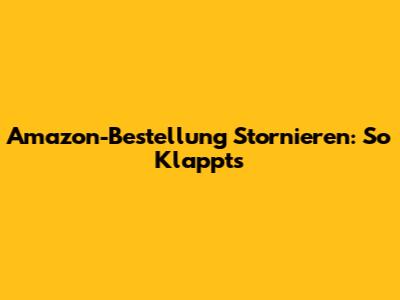 Amazon-Bestellung Stornieren: So Klappt's