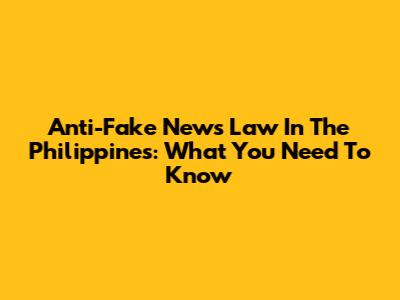 Anti-Fake News Law In The Philippines: What You Need To Know