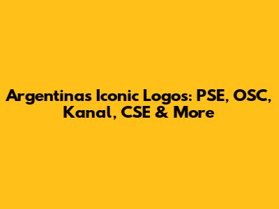 Argentina's Iconic Logos: PSE, OSC, Kanal, CSE & More