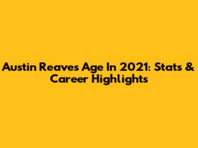 Austin Reaves' Age In 2021: Stats & Career Highlights