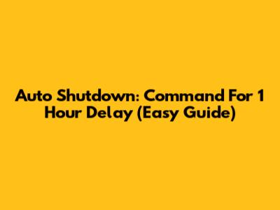 Auto Shutdown: Command For 1 Hour Delay (Easy Guide)