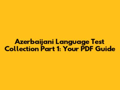 Azerbaijani Language Test Collection Part 1: Your PDF Guide
