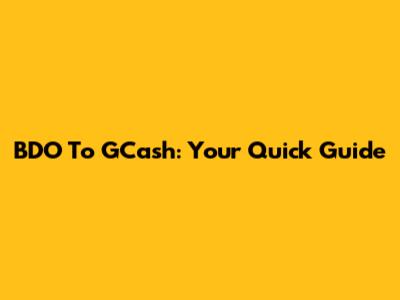 BDO To GCash: Your Quick Guide