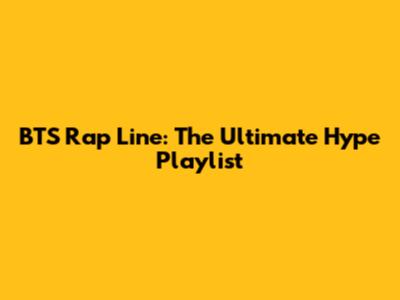 BTS Rap Line: The Ultimate Hype Playlist