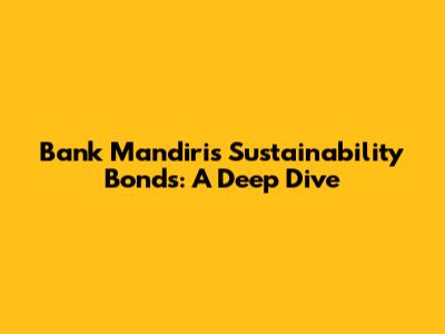 Bank Mandiri's Sustainability Bonds: A Deep Dive
