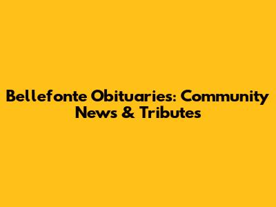 Bellefonte Obituaries: Community News & Tributes