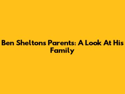 Ben Shelton's Parents: A Look At His Family