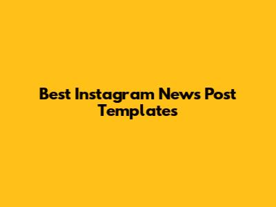 Best Instagram News Post Templates