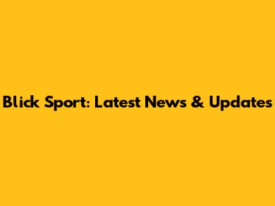Blick Sport: Latest News & Updates
