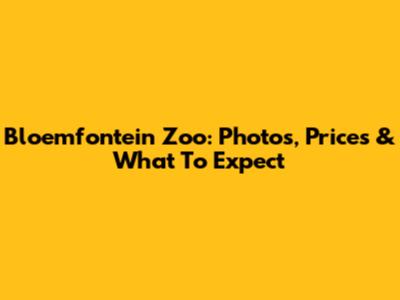 Bloemfontein Zoo: Photos, Prices & What To Expect