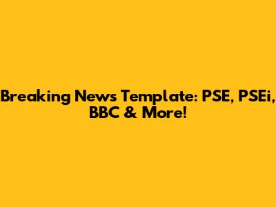 Breaking News Template: PSE, PSEi, BBC & More!
