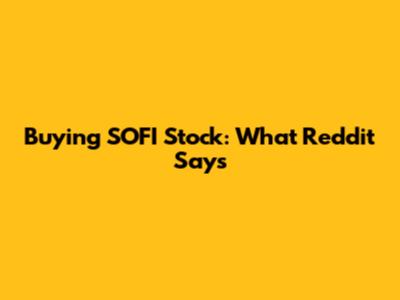 Buying SOFI Stock: What Reddit Says