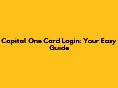 Capital One Card Login: Your Easy Guide