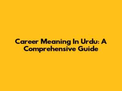 Career Meaning In Urdu: A Comprehensive Guide