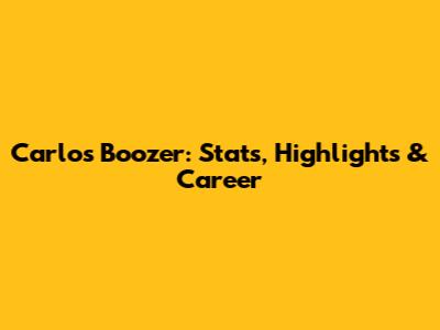 Carlos Boozer: Stats, Highlights & Career