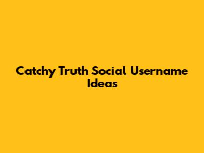 Catchy Truth Social Username Ideas
