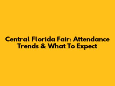 Central Florida Fair: Attendance Trends & What To Expect