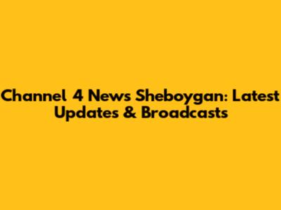 Channel 4 News Sheboygan: Latest Updates & Broadcasts