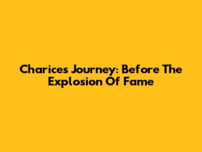 Charice's Journey: Before The Explosion Of Fame