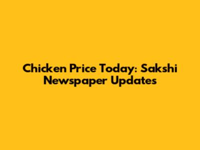 Chicken Price Today: Sakshi Newspaper Updates