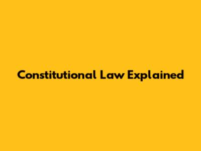 Constitutional Law Explained