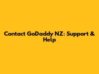 Contact GoDaddy NZ: Support & Help