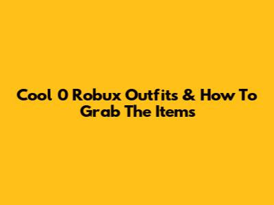 Cool 0 Robux Outfits & How To Grab The Items