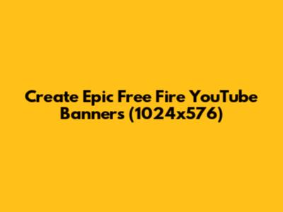 Create Epic Free Fire YouTube Banners (1024x576)